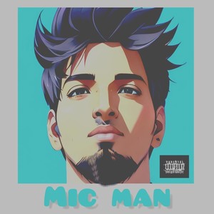 Mic Man (Explicit)