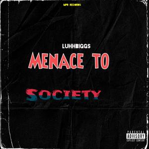 Menace to society (Explicit)
