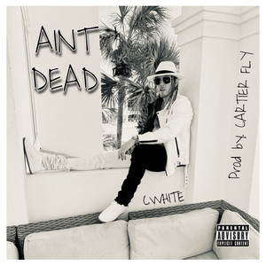 Ain't Dead (Explicit)