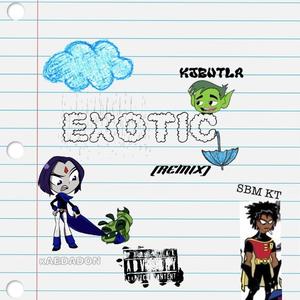 Exotic (feat. KaeeDaDon) [BIGBOX MIX] [Explicit]