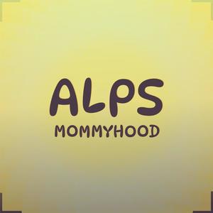 Alps Mommyhood