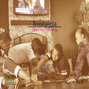 Nostalgia (Based on a True Story) (Explicit)