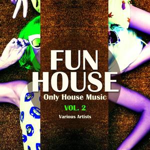 Funhouse, Vol. 2 (Only House Music)