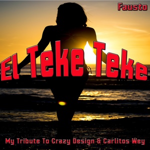 El Teke Teke (My Tribute To Crazy Design & Carlito's Wey)