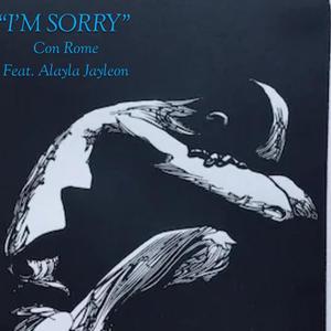 I'M SORRY (feat. Alayla Jayleon) [Explicit]