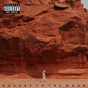 Rocket to the Moon (Explicit)