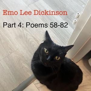 Emo Lee Dickinson Part 4: Poems 58-82