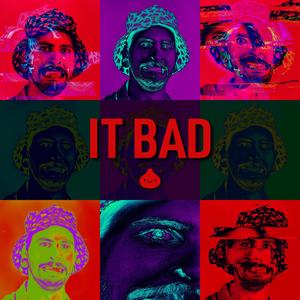 IT BAD (Explicit)