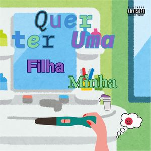 Quer Ter uma Filha Minha (Explicit)