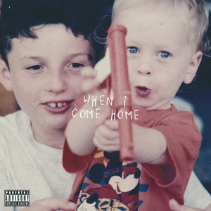 When I Come Home (Explicit)