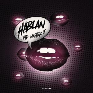 Hablan (feat. Ptp) [Explicit]