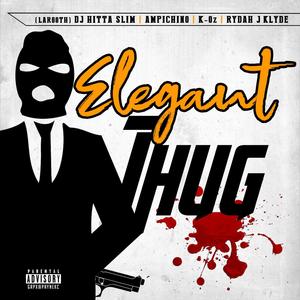 Elegant Thug (feat. Ampichino, Rydah j. Klyde & Dj hitta slim) [Explicit]