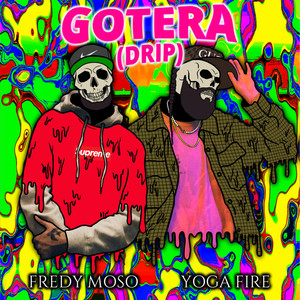 Gotera (Drip) [Explicit]