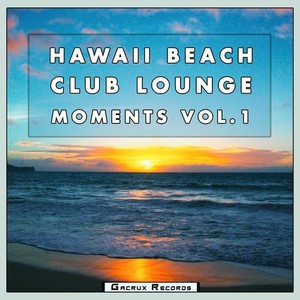 Hawaii Beach Club Lounge Moments, Vol. 1