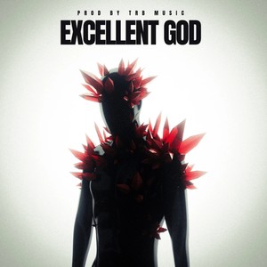 Excellent God