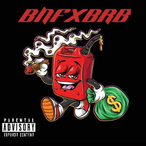 BNF X BRB (feat. BNF Mir2x & Keaszley) (Explicit)