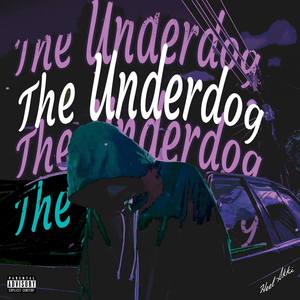 The Underdog - Mixtape (Explicit)