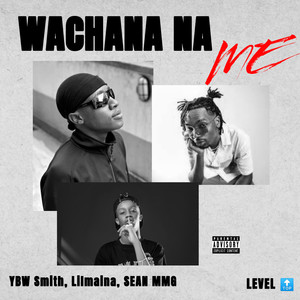 WACHANA NA ME (Explicit)