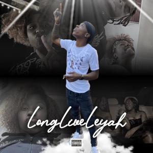 Long Live Leyah (Explicit)