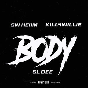 BODY (feat. Kill4Willie & Sl Dee) [Explicit]