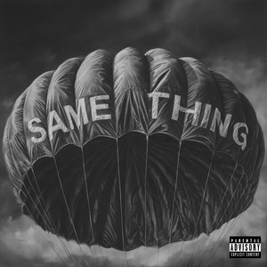 Same Thing (Explicit)