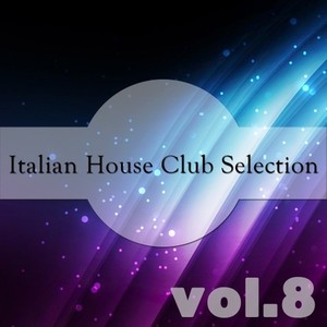 Italian House Club Selection, Vol. 8