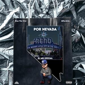 Por Nevada (feat. Rise The One & ElPerdido|Explicit)