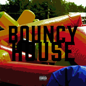 Bouncy House (Explicit)