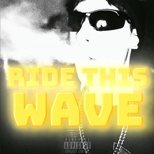 Ride This Wave (feat. KBANZZZ) [Explicit]