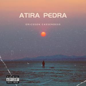 Atira Pedra (Explicit)