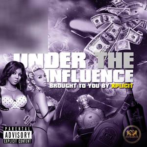 Under The Influence (Explicit)