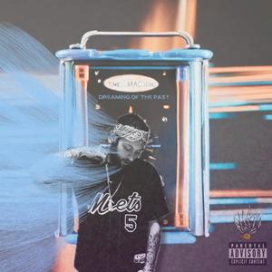 Dreaming Of The Past (Explicit)