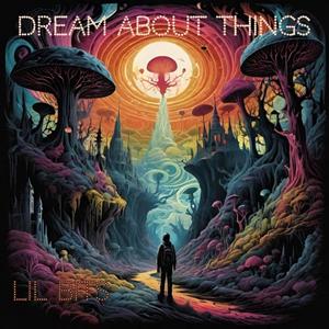 Dream About Things (Explicit)