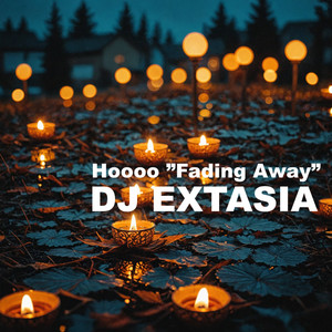 Hoooo " Fading Away "