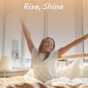 Rise, Shine