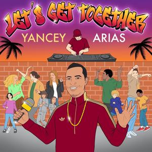 LETS GET TOGETHER(feat. Andres Vadin, Oskar Cartaya, Shanesha Ingram, The Goins Family & Jack Red)