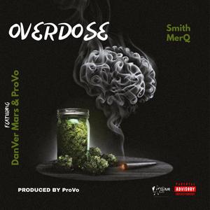 Overdose(feat. DanVer Mars & ProVo) (Explicit)