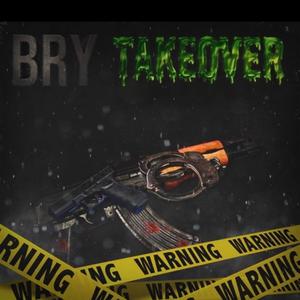 BRY TAKEOVER (Explicit)