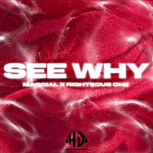 See why (feat. Marcial & Righteous One)