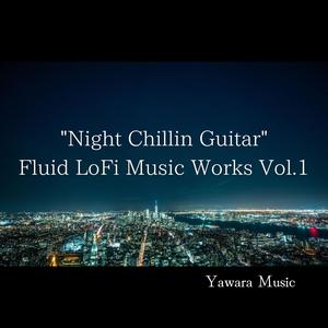 "Night Chillin Guitar" Fluid LoFi Music Works, Vol. 1