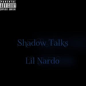 Shadow Talks (Explicit)