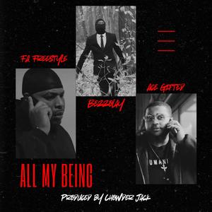 All My Being (feat. Bezzolay & Ace Gifted) [Explicit]