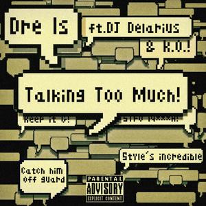 Talking Too Much (feat. Dj Delarius & Kelsey Ogbewe) [Explicit]