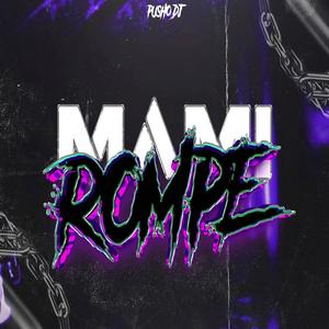 Mami Rompe Rkt (Remix)