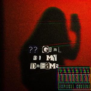 ?? Girl Of My Dreams (Explicit)