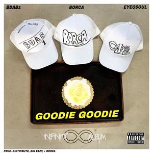 Goodie Goodie (feat. Borca & Bdab1) (Explicit)
