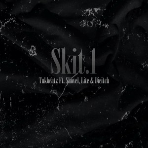 Skit.1 (feat. Shovel & Lite) (Explicit)