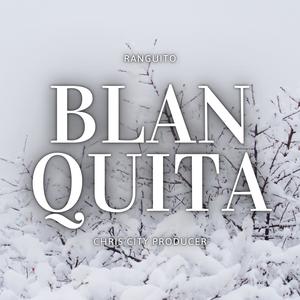BLANQUITA (feat. Ranguito) (Explicit)
