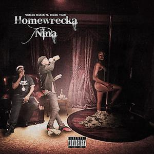 Homewrecka Nina (feat. Blakk Trell) [Explicit]