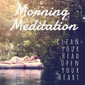 Clean Your Head Open Your Heart: Morning Meditation (Copy)